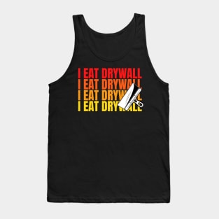 I Eat Drywall Tank Top